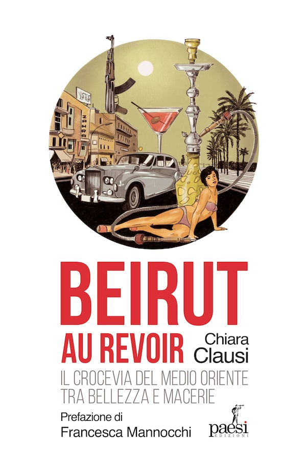 Beirut au revoir libro Chiara Clausi